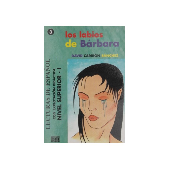 LOS LABIOS DE BÁRBARA. Lecturas de Español Con Explotación Didáctica. Nivel Superior - I